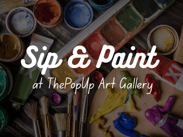 🎨 Sip & Paint 🍷Your Time/Day 6+ people required to Start - ThePopUp Art Gallery